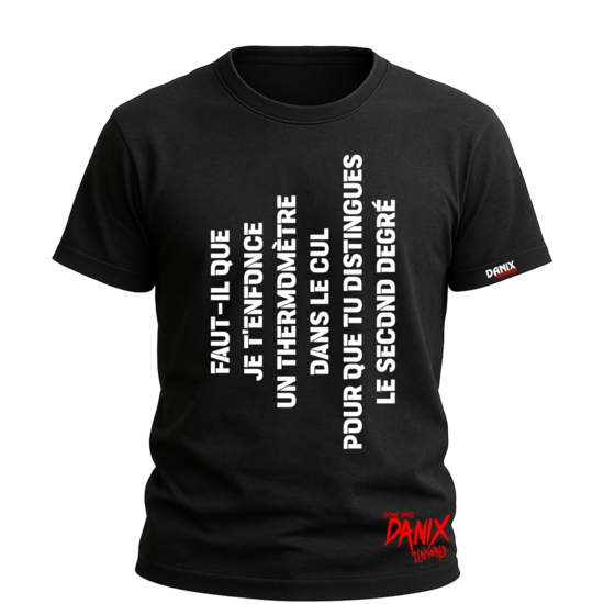 Tshirt Faut-il que je t'enforce un thermometre... [DANIX CENSORED]